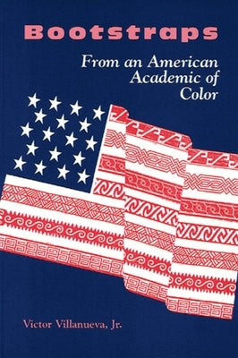 Bootstraps: From an American Academic of Color by Villanueva Jr, Victor