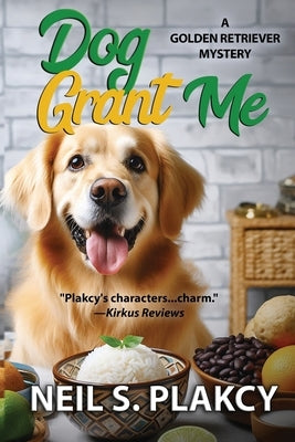 Dog Grant Me by Plakcy, Neil S.