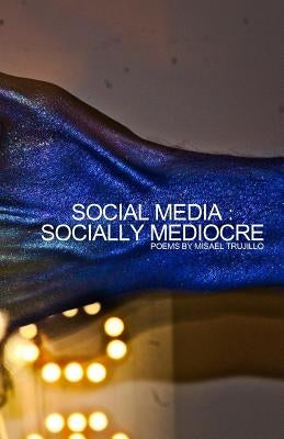 Social Media - Socially Mediocre: Poems about the effects of social media by Jackson, Emma V.
