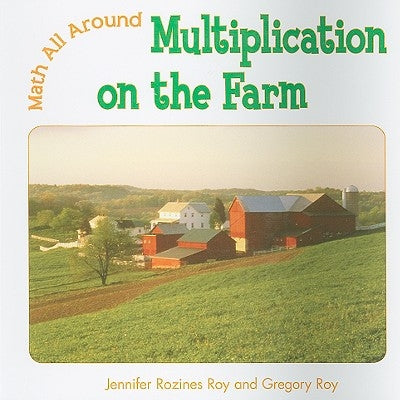 Multiplication on the Farm by Rozines Roy, Jennifer