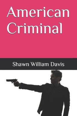 American Criminal by Davis, Shawn William