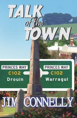 Talk of the Town: Warragul/Drouin by Connelly, Jim