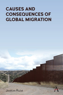 Causes and Consequences of Global Migration by Ruist, Joakim