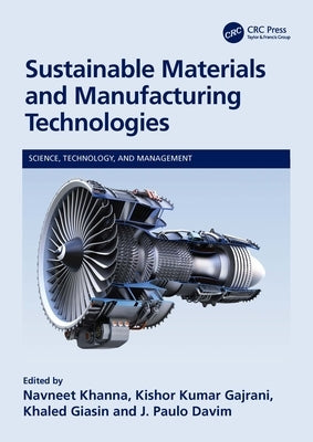 Sustainable Materials and Manufacturing Technologies by Khanna, Navneet