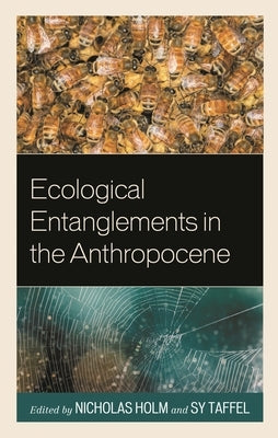 Ecological Entanglements in the Anthropocene by Cade, Octavia