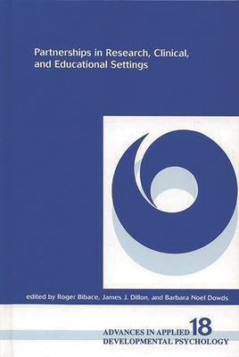 Partnerships in Research, Clinical, and Educational Settings by Bibace, Roger