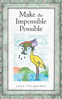 Make the Impossible Possible by Fernandes, Joao