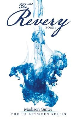 The Revery: Book 1 by Ginter, Madison