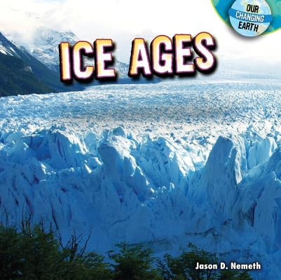 Ice Ages by Nemeth, Jason D.