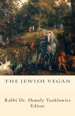 The Jewish Vegan by Yanklowitz, Rabbi Dr Shmuly