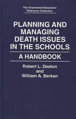 Planning and Managing Death Issues in the Schools: A Handbook by Deaton, Robert L.
