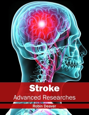 Stroke: Advanced Researches by Deaver, Robin