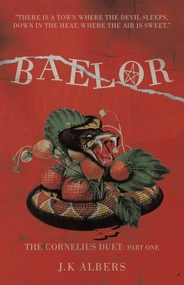 Baelor: The Cornelius Duet: Part One by Albers, J. K.