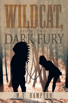 Wildcat, Book Two: Dark Fury by Hampton, M. C.