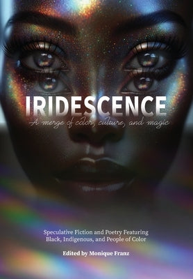 Iridescence by Franz, Monique