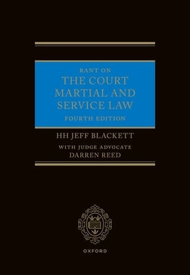 Rant on the Court Martial and Service Law by Blackett, Jeff