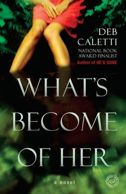 What's Become of Her by Caletti, Deb