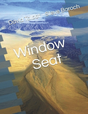 Window Seat by Steve Baroch, David Talbot