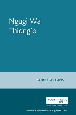 Ngugi Wa Thiong'o by Williams, Patrick