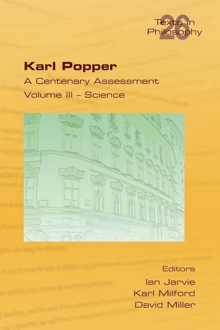Karl Popper. A Centenary Assessment. Volume III - Science by Jarvie, Ian