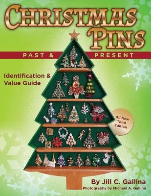Christmas Pins Past & Present: All New Third Edition by Gallina, Michael a.