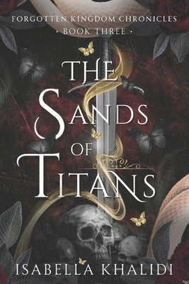 The Sands of Titans (Forgotten Kingdom Book 3) by Khalidi, Isabella