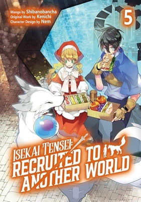 Isekai Tensei: Recruited to Another World: Volume 5 (Manga): Volume 5 by Kenichi