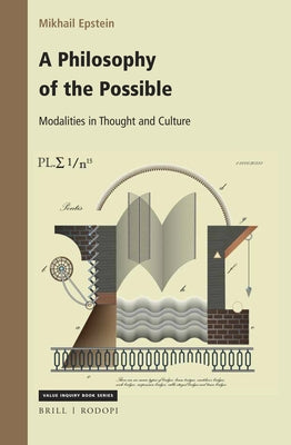 A Philosophy of the Possible: Modalities in Thought and Culture by Epstein, Mikhail