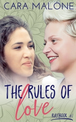 The Rules of Love: A Lesbian Romance by Malone, Cara
