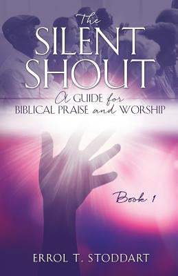 The Silent Shout by Stoddart, Errol T.