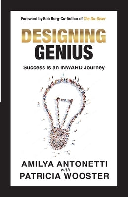 Designing Genius: Success Is an Inward Journey by Wooster, Patricia