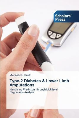 Type-2 Diabetes & Lower Limb Amputations by Smith, Michael J. L.