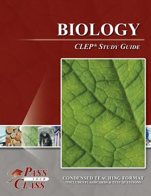 Biology CLEP Test Study Guide by Passyourclass