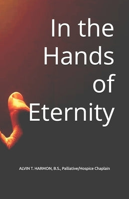 In the Hands of Eternity by Harmon, Alvin T., II
