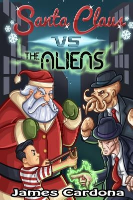 Santa Claus Vs the Aliens by Cardona, James