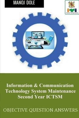 Information & Communication Technology System Maintenance Second Year ICTSM by Dole, Manoj