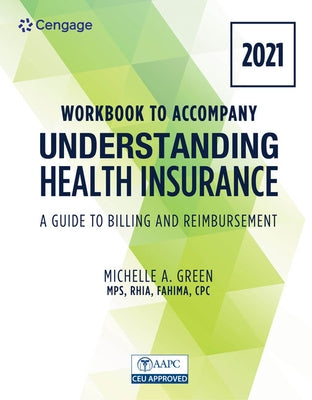 Bundle: Understanding Health Insurance: A Guide to Billing and Reimbursement - 2021, 16th + Student Workbook by Green, Michelle