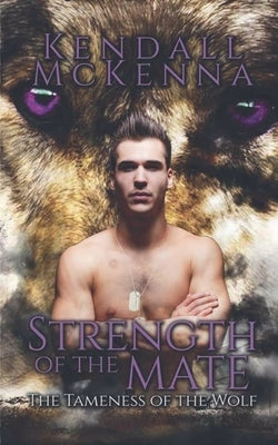 Strength of the Mate by McKenna, Kendall