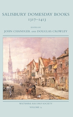Salisbury Domesday Books 1317-1413 by Chandler, John