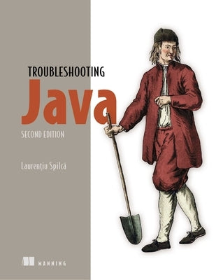 Troubleshooting Java, Second Edition by Spilca, Laurentiu
