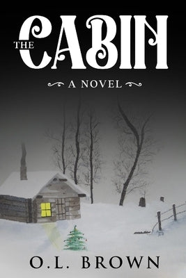 The Cabin by Brown, O. L.