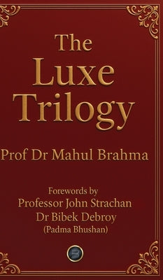 The Luxe Trilogy by Brahma, Mahul