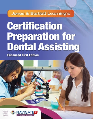 Jones & Bartlett Learning's Certification Preparation for Dental Assisting, Enhanced Edition by Jones &. Bartlett Learning