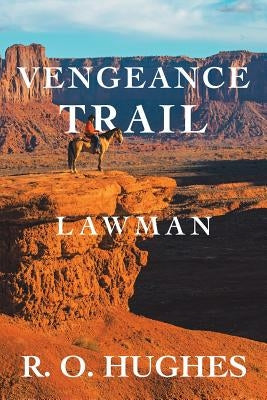 Lawman: Vengeance Trail by Hughes, R. O.