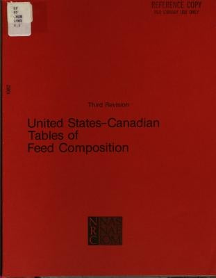 United States-Canadian Tables of Feed Composition: Nutritional Data for United States and Canadian Feeds, Third Revision by National Research Council