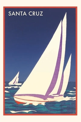 The Vintage Journal Racing Sailboats, Santa Cruz, California by Found Image Press