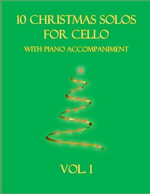 10 Christmas Solos for Cello with Piano Accompaniment: Vol. 1 by Dockery, B. C.