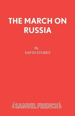 The March on Russia by Storey, David