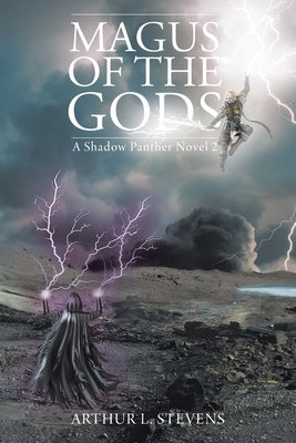 Magus of the Gods: A Shadow Panther Novel 2 by Stevens, Arthur L.