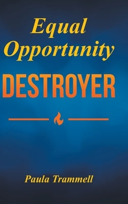 Equal Opportunity Destroyer: Women vs. Women in the Workplace by Trammell, Paula